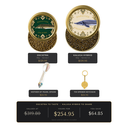 KHAVIYAR Caviar Pairing Bundle: a 30g Oscietra tin beside a larger 50g Kaluga Hybrid tin, with the mother of pearl spoon and gold tin opener keychain. Valued at $319.80, yours for $254.95.